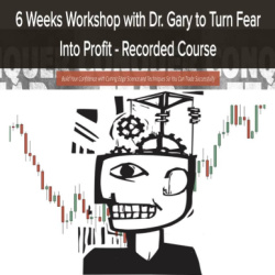 Trade Mindfully – 6 Weeks to Turn Fear into Profits